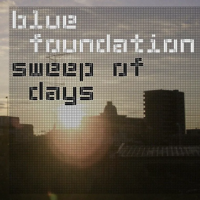 Blue Foundation, Sweep of Days, 2004