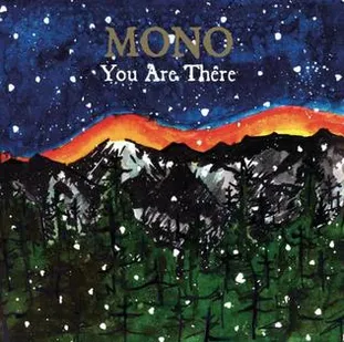 Mono, You Are There, 2006